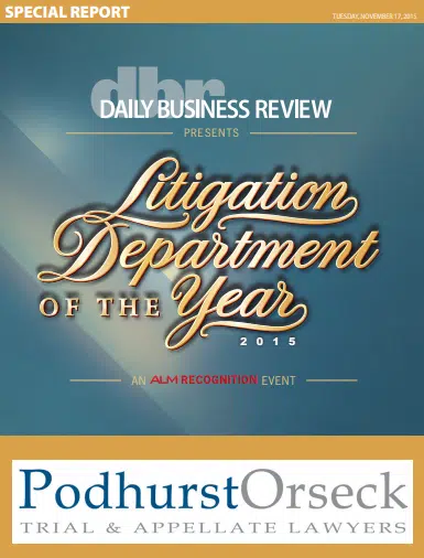 Cover page for Daily Business Review’s “Litigation Department of the Year 2015” special report, presented by ALM. Includes sponsor logo for Podhurst Orseck, Trial & Appellate Lawyers, at the bottom.